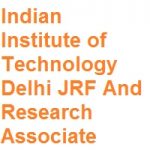 Indian Institute of Technology Delhi JRF And Research Associate