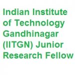 Indian Institute of Technology Gandhinagar (IITGN) Junior Research Fellow