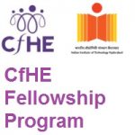 Indian Institute of Technology Hyderabad CfHE fellowship Program