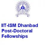 Indian Institute of Technology IIT-ISM Dhanbad Post-Doctoral Fellowships