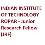 INDIAN INSTITUTE OF TECHNOLOGY ROPAR Junior Research Fellow (JRF)