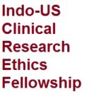 Indo-US Clinical Research Ethics Fellowship
