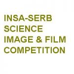 INSA-SERB Photo and Film Competition on 'Science through My Eyes'