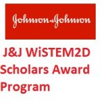 Johnson & Johnson WiSTEM2D Scholars Award Program Johnson & Johnson WiSTEM2D Scholars Award Program
