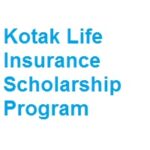 Kotak Life Insurance Scholarship Program 2026-2027 Kotak Life Insurance Scholarship Program 2023-24