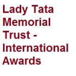 Lady Tata Memorial Trust International Awards