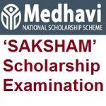 MEDHAVI National Scholarship Scheme SAKSHAM Scholarship Examination 2022 MEDHAVI National Scholarship Scheme SAKSHAM Scholarship Examination