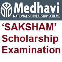 MEDHAVI National Scholarship Scheme SAKSHAM Scholarship Examination