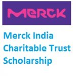 Merck India Charitable Trust (MICT) Scholarship Program 2022-2023 Merck India Charitable Trust (MICT) Scholarship Program 2022-2023
