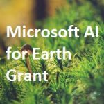 Microsoft AI for Earth Grant Opportunities