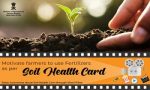 Motivation of Farmers to use Fertilizers as per Soil Health Card through Short Films