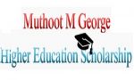 Muthoot M George Higher Education Scholarship 2020