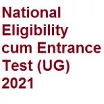 National Eligibility cum Entrance Test (UG) 2021 National Eligibility cum Entrance Test (UG) 2021