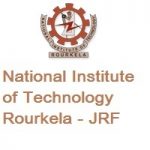 National Institute of Technology Rourkela-JRF