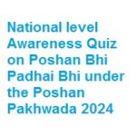 National level Awareness Quiz on Poshan Bhi Padhai Bhi under the Poshan Pakhwada 2024