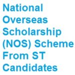 National Overseas Scholarship Scheme (NOS) for ST Candidates For The Selection Year 2023-24 National Overseas Scholarship Scheme 2022-23 Offered By Ministry Of Tribal Affairs