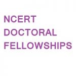 NCERT DOCTORAL FELLOWSHIPS 2020