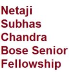 Netaji Subhas Chandra Bose Senior Fellowship (NE States)