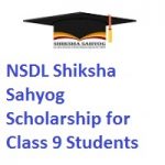 NSDL Shiksha Sahyog Scholarship Scheme for 9th std students 2026-2027 NSDL Shiksha Sahyog Scholarship for Class 9 Students
