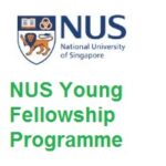 NUS Young Fellowship Programme 2026 – 2027 NUS Young Fellowship Programme 2025