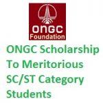 ONGC Scholarship to Meritorious SC/ST Category Students 2020-21 Scheme