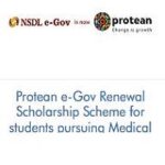 Protean e-Gov Renewal Scholarship Scheme for students pursuing Medical Protean e-Gov Renewal Scholarship Scheme for students pursuing Medical