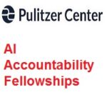 Pulitzer Center AI Accountability Fellowships 2026-2027 Pulitzer Center AI Accountability Fellowships