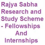 Rajya Sabha Research and Study Scheme-Fellowships And Internships