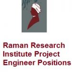 Raman Research Institute Project Engineer Positions