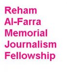 Reham Al-Farra Memorial Journalism Fellowship 2019 Reham Al-Farra Memorial Journalism Fellowship
