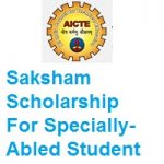 Saksham Scholarship Scheme 2026-2027 For Specially-Abled Student (Diploma & Degree) Saksham Scholarship Scheme 2021-22 For Specially-Abled Student (Diploma & Degree)