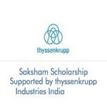 Saksham Scholarship Supported by thyssenkrupp Industries India 2023-24 Saksham Scholarship Supported by thyssenkrupp Industries India 2023-24