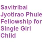 Savitribai Jyotirao Phule Fellowship for Single Girl Child (SJSGC) 2022