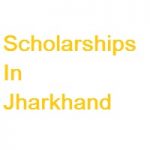 Scholarships In Jharkhand Scholarships In Jharkhand