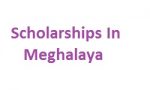 Scholarships In Meghalaya Scholarships In Meghalaya