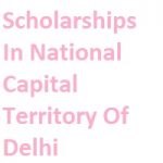 Scholarships In National Capital Territory Of Delhi Scholarships In National Capital Territory Of Delhi