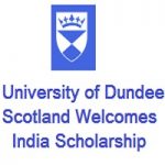 Scotland Welcomes India Scholarship-University of Dundee Scotland Welcomes India Scholarship