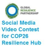 Social Media Video Contest for COP26 Resilience Hub