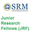 SRM Institute of Science and Technology - Junior Research Fellows (JRF)