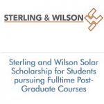 Sterling and Wilson Solar Scholarship for Students pursuing Fulltime Post-Graduate Courses Sterling and Wilson Solar Scholarship for Students pursuing Fulltime Post-Graduate Courses