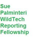 Sue Palminteri WildTech Reporting Fellowship