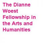 The Dianne Woest Fellowship in the Arts and Humanities