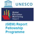 The Global Education Monitoring (GEM) Report Fellowship Programme