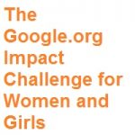 The Google.org Impact Challenge for Women and Girls