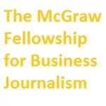 The McGraw Fellowship for Business Journalism The McGraw Fellowship for Business Journalism