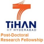 TiHAN IIT Hyderabad Post-Doctoral Research Fellowship