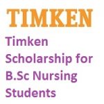 Timken Scholarship for B.Sc Nursing Students 2021-2022 Timken Scholarship for B.Sc Nursing Students 2021-2022