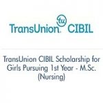 TransUnion CIBIL Scholarship for Girls Pursuing 1st Year – M.Sc.Nursing (2019-2020) TransUnion CIBIL Scholarship for Girls Pursuing 1st Year MSc Nursing