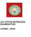 U.P. STATE ENTRANCE EXAMINATION UPSEE – 2019 U.P. STATE ENTRANCE EXAMINATION UPSEE – 2019