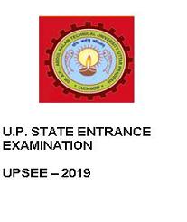U.P. STATE ENTRANCE EXAMINATION UPSEE – 2019